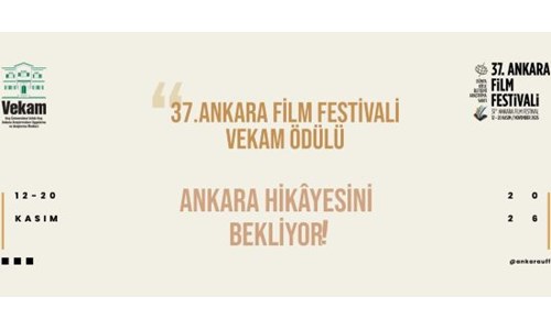 ANKARA'YI ANLATAN FİLMLER VEKAM ÖDÜLÜ İÇİN YARIŞACAK 