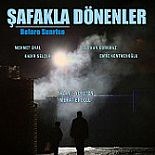 ŞAFAKLA DÖNENLER