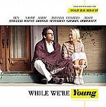 WHILE WE´RE YOUNG