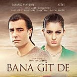 BANA GİT DE