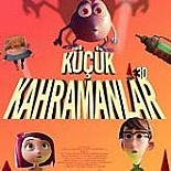 KÜÇÜK KAHRAMANLAR