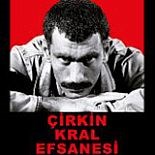 ÇİRKİN KRAL EFSANESİ