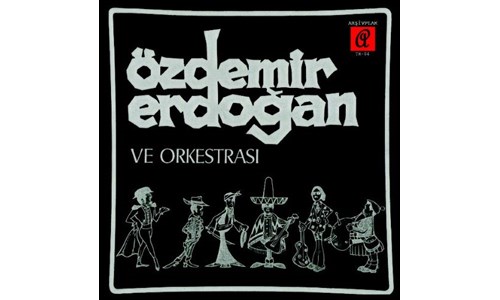ÖZDEMİR ERDOĞAN ORKESTRASI