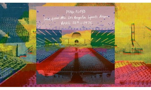 PINK FLOYD'UN 'LIVE FROM THE LOS ANGELES SPORTS ARENA' ALBÜMÜ PEK YAKINDA!