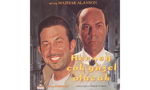 HER ŞEY ÇOK GÜZEL OLACAK / MAZHAR ALANSON (1998)