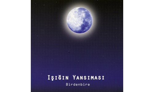BİRDENBİRE / IŞIĞIN YANSIMASI (1997)